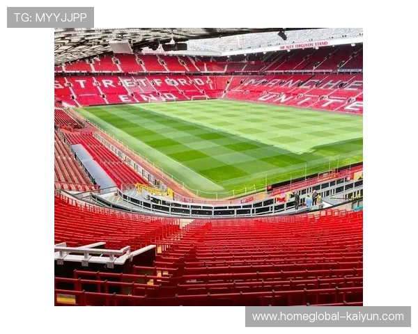 曼联启动球场改建计划,寻求非比赛日收入增长新路径 曼联启动球场改建计划,寻求非比赛日收入增长新路径